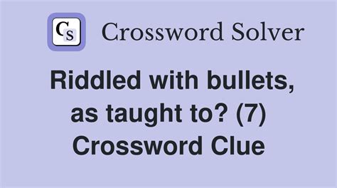 single bullet crossword clue.